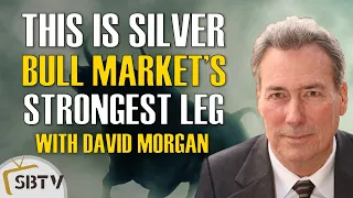 David Morgan - We're at the Silver Bull Market's Most Powerful Leg