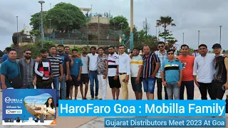 HaroFaro Goa : Mobilla Family : 3Night 4Days, Distributors Meet 2023 #goatrip #mobillaofficial #goa