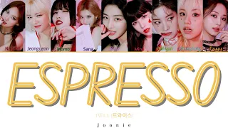 TWICE (트와이스) 'ESPRESSO' Lyrics (Color Coded Lyrics Han/Rom/Eng)