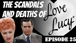 I Love Lucy Deaths and Scandals!  Dearly Departed Podcast Scott Michaels Dearly Departed