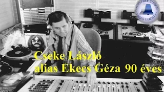 Cseke László alias Ekecs Géza 90 éves