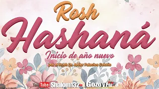 🔴Shalom132: ROSH HASHANÁ EL INICIO DE AÑO NUEVO HEBREO -  Roeh Dr. Javier Palacios Celorio