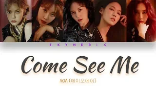 AOA (에이오에이) - Come See Me Color Coded Lyrics Video 가사 |HAN|ROM|ENG|