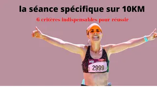 La séance spécifique sur 10km ( 6 critères indispensables ) pour gagner en performance sur 10KM .