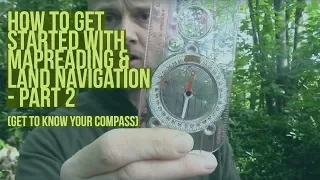 How To Get Started With Mapreading & Land Navigation - Part 2 (get to know your compass)