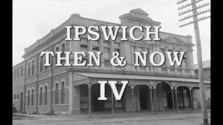 Ipswich - Then & Now IV