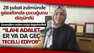 28 Şubat Zulmünde Çocuğunu Düşüren Nuray Canan Songür, Generallere Verilen Cezayı Değerlenirdi