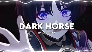 DARK HORSE// Edit audio // Katy Perry ft Juicy J
