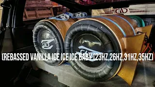 (Rebassed Vanilla Ice Ice Ice Baby (23Hz,26Hz,31Hz,35Hz)