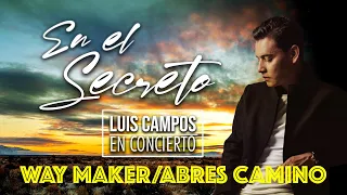 Luis Campos - Way Maker/Abres Camino | concierto virtual •En el Secreto•