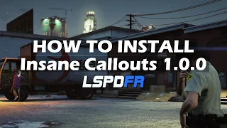 How to install Insane Callouts 1.0.0 into LSPDFR | GTA 5 Mods