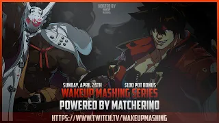 Wakeup Mashing Tournament Series | Guilty Gear Strive [Console] #1 4/24/2022