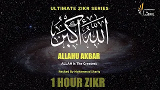 Allahu Akbar | One Hour Zikr | Mohammad Shariq | Ultimate Zikr Series