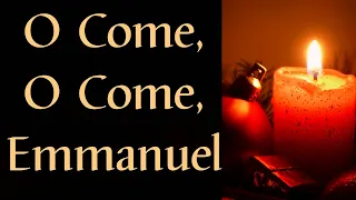 O Come, O Come, Emmanuel