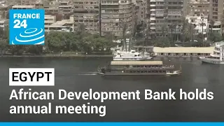 Climate finance in Africa: African Development Bank holds annual meeting in Egypt • FRANCE 24