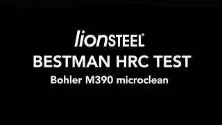 LionSteel BestMan HRC TEST