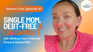 Secrets of Being a Single, Debt-Free Homeschool Mom with Whitney from A Moonlit Forest | S1, Ep 1