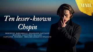 10 lesser-known Chopin I 10首冷門蕭邦鋼琴曲 I Experience Chopin's understated magnificence and elegance I