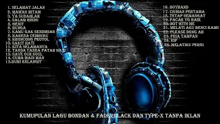 Tipe-x Dan Bondan & Fade2Black Tanpa Iklan