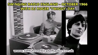 SWINGING RADIO ENGLAND - OCTOBER 1966WITH DJ ROGER 'TWIGGY' DAY