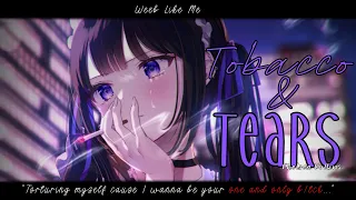 Nightcore » Tobacco & Tears [LV]