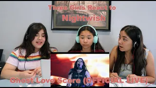 Three girls React to NIGHTWISH - Ghost Love Score (OFFICIAL LIVE)