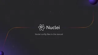 Nuclei Config files to the Rescue!