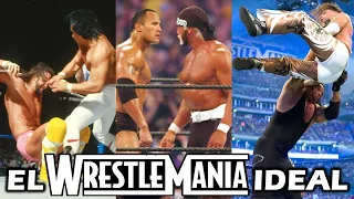 EL WRESTLEMANIA PERFECTO | ¿Cómo sería el mejor WrestleMania de la historia?