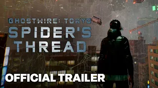 Ghostwire: Tokyo Spider's Thread Update Official Launch Trailer