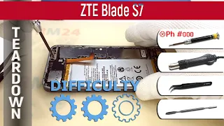 ZTE Blade S7 📱 Teardown Take apart Tutorial