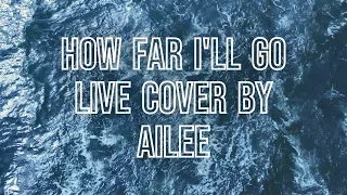 How far I'll Go ‐ Live Cover by Ailee - Lyrics