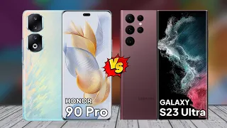 HONOR 90 Pro vs GALAXY S23 Ultra | Samsung S23 Ultra vs Honor 90 Pro Specs