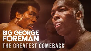 BIG GEORGE FOREMAN – The Greatest Comeback