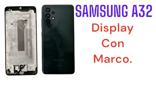 SAMSUNG A32 CAMBIAR PANTALLA CON MARCO.