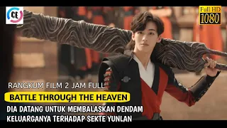 SAATNYA BANGKIT DARI KETERPURUKAN - ALUR CERITA FILM BATTLE THROUGH THE HEAVEN