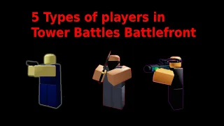 5 Types of Players in Tower Battles: Battlefront