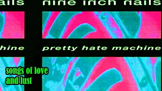 Nine Inch Nails' Pretty Hate Machine: Songs of Love and Lust