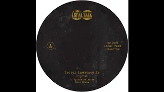 Trevor Lawrence Jr - Tiptoe (DJ Spinna Galactic Instrumental) (Local Talk 2018)