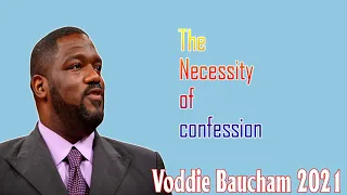 Voddie Baucham 2021 - The Necessity of confession - March 05, 2021.