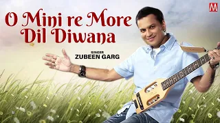 O MINI RE MORE DIL DIWANA | ZUBEEN GARG | MANAS ROBIN | SAJAN NAYAK | TEA TRIBE SONG | BAGANIYA SONG