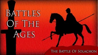 Battles Of The Ages - The Battle of Solachon