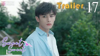 Oops! Jealousy makes him lose his mind~ | Trailer EP17 | Sweet Sweet | Fresh Drama