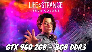 TESTE LIFE IS STRANGE TRUE COLORS NO ULTRA | GTX 960 2GB - 8GB DDR3 (768p)