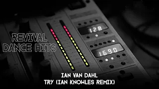 Ian Van Dahl - Try (Ian Knowles Remix) [HQ]