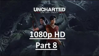 UNCHARTED THE LOST LEGACY Gameplay Walkthrough Part 8 [1080p HD PS4] - No Commentary