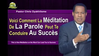 Voici comment la méditation de la Parole peut te conduire au succès -    PASTOR CHRIS OYAKHILOME