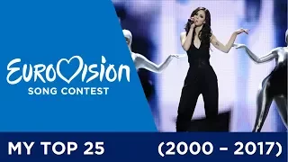 Eurovision (2000 - 2017) - My Top 25 Songs 🎤🎧🎼