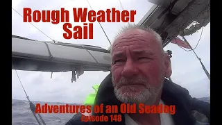 Rough weather sail  Adventures of an Old Seadog, ep148