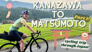 Pt. 1 Biking from Kanazawa (金沢) to Matsumoto (松本) 🚲 Japan Cycling, Touring Ishikawa, Gifu, & Nagano