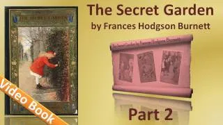 Part 2 - The Secret Garden Audiobook by Frances Hodgson Burnett (Chs 11-19)